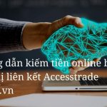 Hướng dẫn kiếm tiền online bằng tiếp thị liên kết MFast.vn