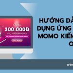 Hướng dẫn sử dụng ứng dụng MoMo kiếm tiền online - MFast.vn