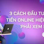3 cách đầu tư kiếm tiền online hiệu quả - MFast.vn